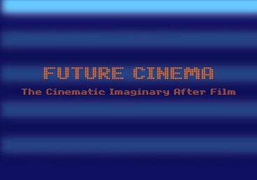 Future Cinema I Dokumentation I DVD Titelbild des Projekts Future Cinema | Dokumentation | DVD